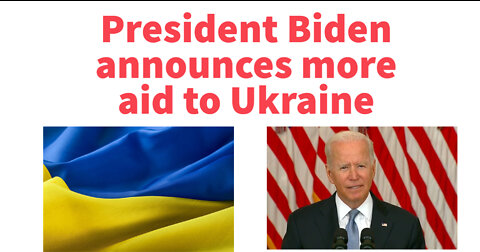 President Biden sending more cash and military gear to Ukraine.
