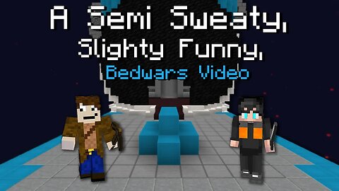 a semi sweaty, somewhat funny, hypixel bedwars video