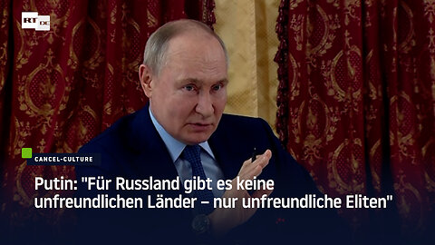 "Das ist unmöglich" – Putin über die Abschaffung der russischen Kultur