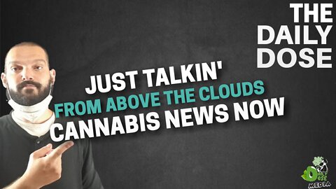 Just Talkin' From The Clouds Above Cannabis News Now