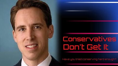 Josh Hawley is WRONG | Have you tried Conservative-ing hard enough?