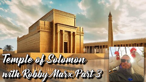 Temple of Solomon with Robby Marx Part 3