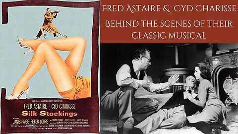 Behind The Scenes Of Fred Astaire & Cyd Charisse's Classic 1957 Musical SILK STOCKINGS