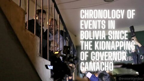 CHRONOLOGY OF EVENTS IN #BOLIVIA SINCE THE KIDNAPPING OF GOVERNOR CAMACHO