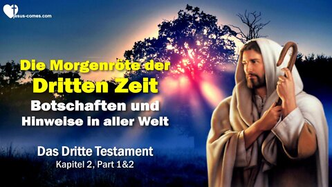 Botschaften & Hinweise in aller Welt ❤️ Die Morgenröte der dritten Zeit... 3. Testament Kapitel 2-1