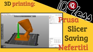 3D Printing: Prusa Slicer Saving Nefertiti