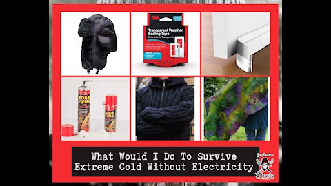 What Would I Do To Survive Extreme Cold Without Electricity