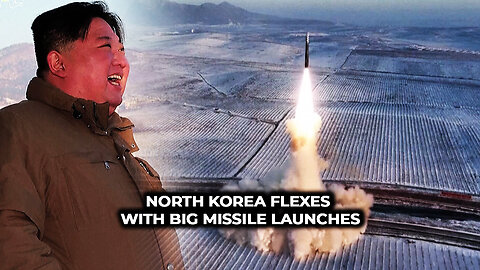 North Korea Flexes With Big Missile Launches
