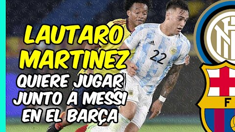 LAUTARO MARTINEZ: pensando en el BARÇA y PRECIO exagerado