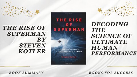 ‘The Rise of Superman’ by Steven Kotler. Decoding The Science Of Ultimate Human Performance. Summary