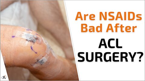 Are NSAIDs Bad After an ACL Surgery?