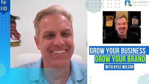 KYLE WILSON ON GROWING YOUR BUSINESS AND BRAND! - EP 110