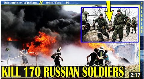 The catastrophic failure PUTIN! Ukraine kills 170 Russian soldiers and shoots down 10 enemy planes