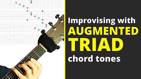 AUGMENTED Triad Arpeggio Guitar Shapes for Soloing with Chordal Tones