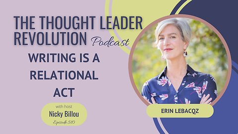 TTLR EP510: Erin Lebacqz - Writing Is A Relational Act