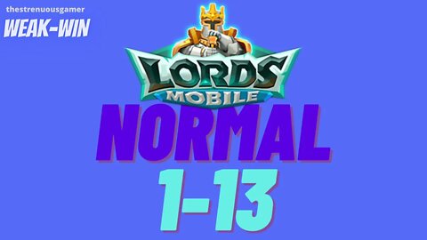 Lords Mobile: WEAK-WIN Hero Stage Normal 1-13