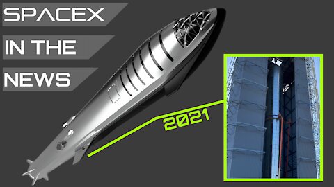 Starship 2021 Timeline Revealed, First Super Heavy Booster Fully Stacked | SpaceX in the News