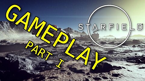 Starfield Gameplay Part 1/2 [Commentary]