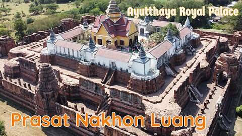Prasat Nakhon Luang - 17th Century Ayutthaya Royal Palace With Drone Footage - Thailand