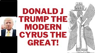 Trump the modern Cyrus the Great