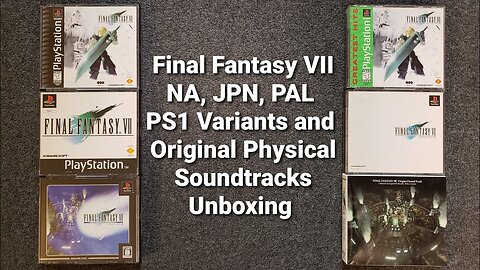 Final Fantasy VII PS1 Variants (NA, JPN, PAL,) Switch, and Physical Soundtracks.