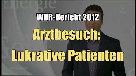 Arztbesuch: Lukrative Patienten (ARD I plusminus I 07.11.2012)