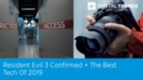 Resident Evil 3 Confirmed + The Best Tech Of 2019 | Digital Trends Live 12.10.19
