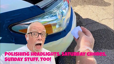 CINCINNATI DAD: The Daily Dave: Polishing Headlights, Walking, Churching, The Usual Weekend Stuff!