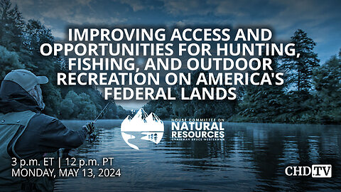 Hunting, Fishing, + Outdoor Recreation on America's Federal Lands | May 13