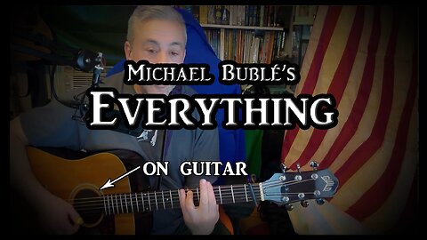Michael Bublé's "Everything" on Guitar