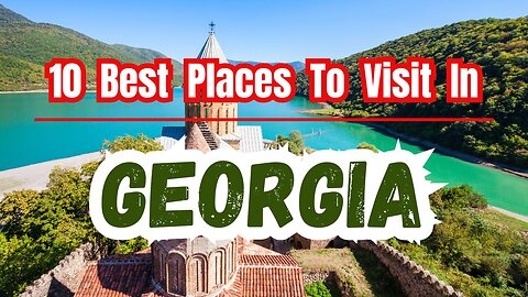 Top 10 places to visit in Georgia | Beautiful Hidden spots in Georgia | Hidden Gems