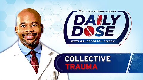 Daily Dose: 'Collective Trauma' with Dr. Peterson Pierre