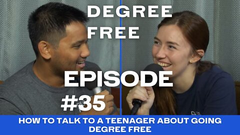 How to Talk to a Teenager About Going Degree Free - Ep. 35