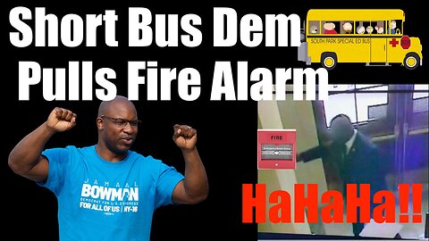 ERNEST BIGOT: Short Bus Dem Socialist Pulls Fire Alarm to Disrupt Congressional Vote