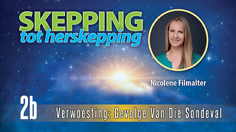 Nicolene Filmalter - Verwoesting: Die gevolge van die Sondeval - Skepping Tot Herskepping 2b