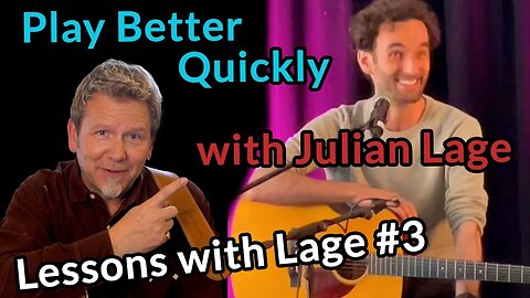 Julian Lage - How to PLAY GUITAR BETTER — Lessons with Lage