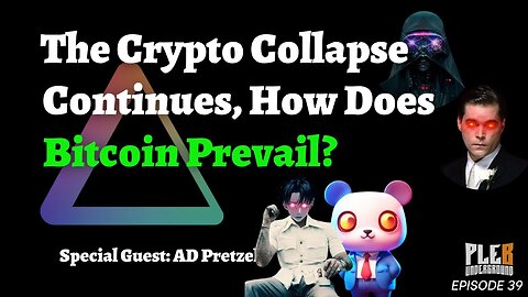 Crypto Ecosystem Continues To Collapse As Bitcoin Prevails | Guest: AD Pretzel | EP 39