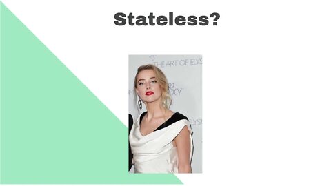 Is Amber Heard Really Stateless? (Part I)