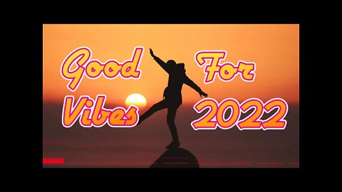 Sending Good Vibes in 2022 || 1 Hour of Study and Working Background Music