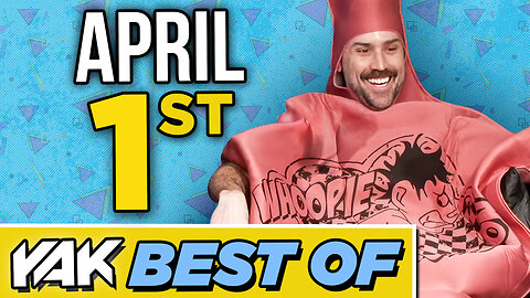 It's a Yak April Fools Day | Best of The Yak 4-1-24