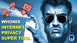 What is Whonix? - Your Internet Privacy Super Tool