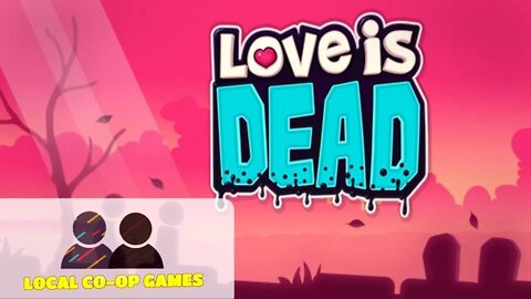 Learn How to Play Local Coop on Love is Dead [Gameplay]