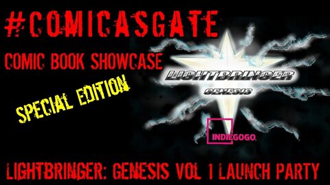 #Comicsgate Comic Book Showcase: Live Special Edition...Light Bringer: Genesis Vol 1 LAUNCH STREAM
