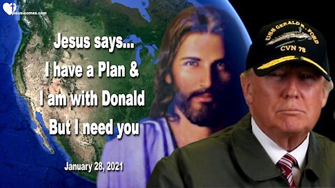 I have a Plan & I am with Donald... But I need you ❤️ Love Letter from Jesus Christ