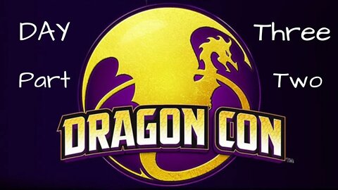 Dragon Con 2022 Vlog - Day 3 [Part 2]