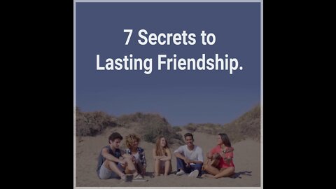 7 Secrets to Lasting Friendship