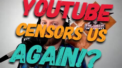 YouTube Censors Us Again!?