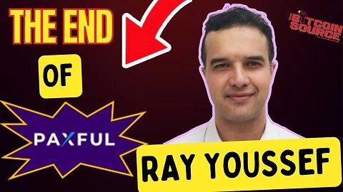 What Caused the Paxful Platform to Shut Down with Ray Youssef (Full Interview)