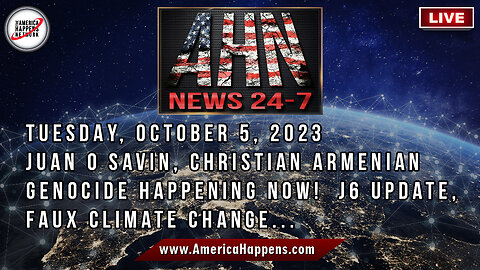AHN News Live October 5 2023 - Juan O Savin, Genocide in Armenia, More!