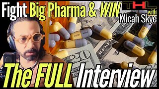 MICAH SKYE Fighting Against Big Food & Big Pharma -- The FULL Interview